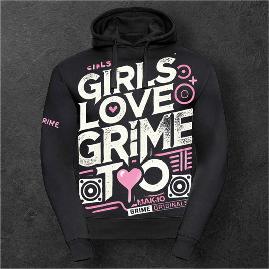 * LIMITED EDITION (Pre Order) - “Girls Love Grime Too” Unisex Hoodie